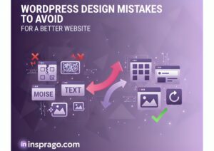 WordPress design mistakes to avoid for a better website – professional web design tips and optimization by Insprago.